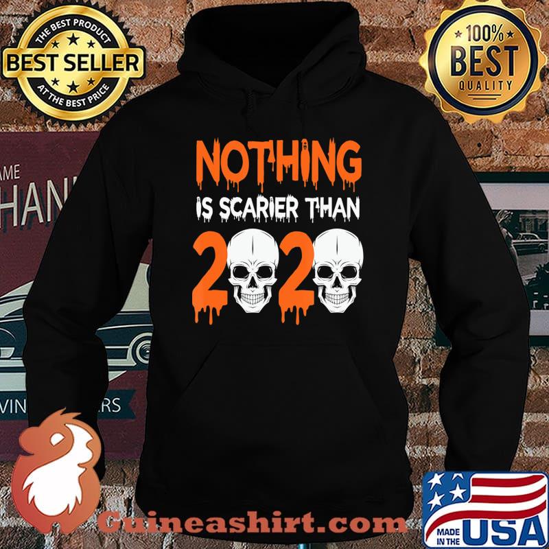 Nothing is Scarier Than 2020 Funny gift Scary Skull graphic T-Shirt Hoodie