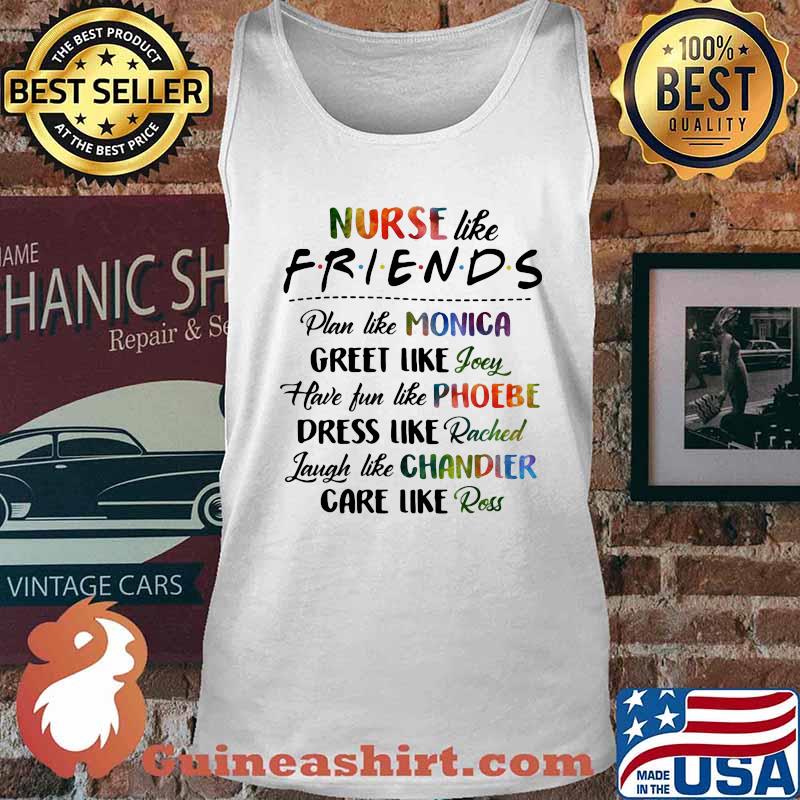 Nurse like friends monica joey phoebe rachel chandler ross s Tank top
