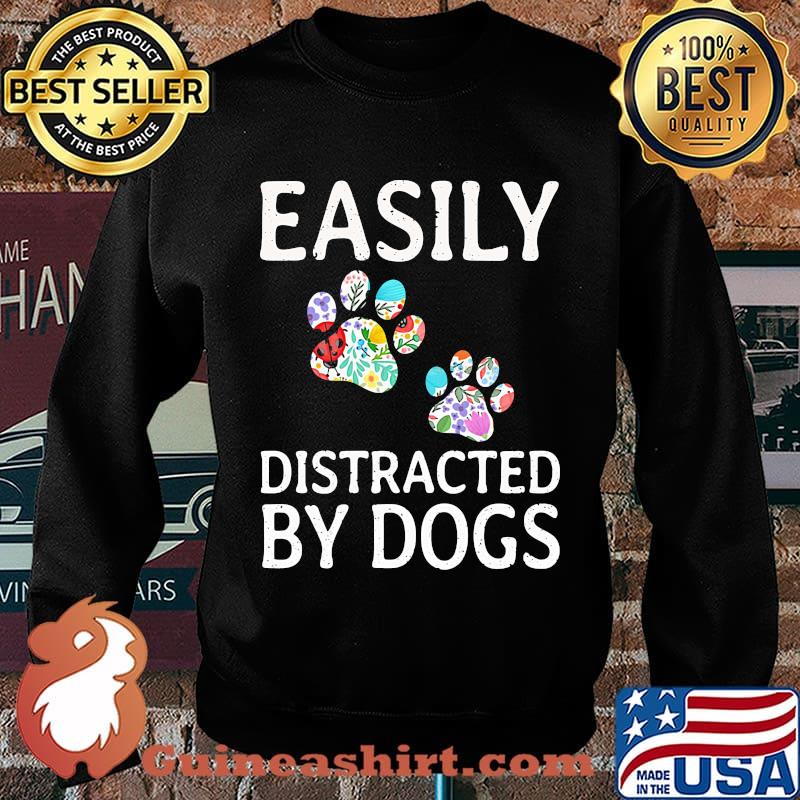 Official Easily Distracted By Dogs Shirt Sweater