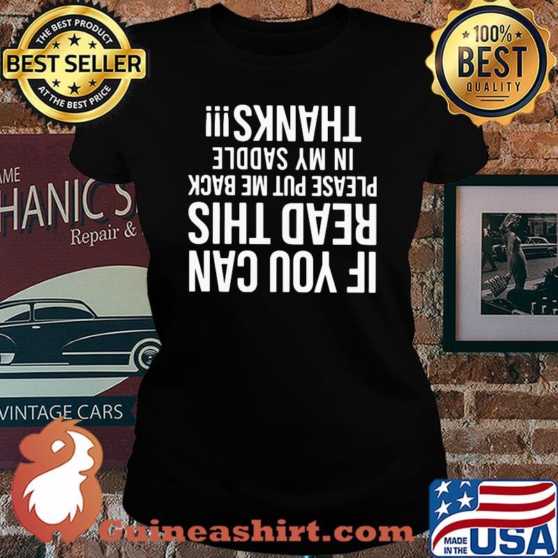 Official If You Can Read This Please Put Me Back In My Saddle Thanks Shirt Laides tee
