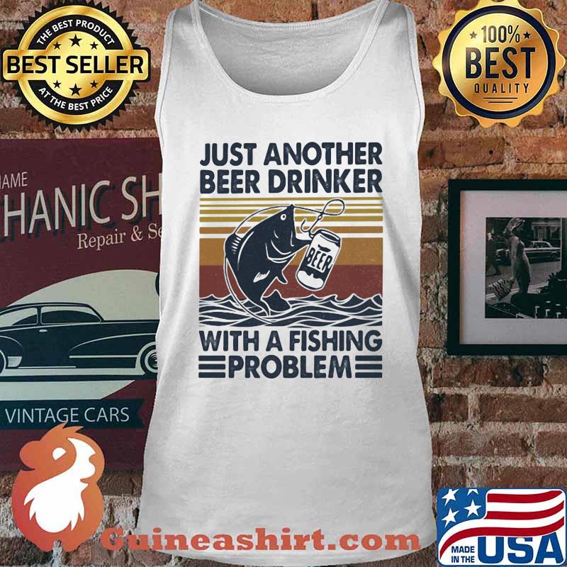 OFFICIAL JUST ANOTHER BEER DRINKER WITH A FISHING PROBLEM VINTAGE RETRO SHIRT Tank top