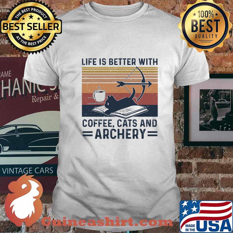 Official Life Is Better With Coffee Cats And Archery Vintage Retro Shirt