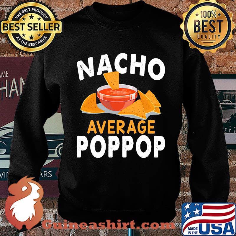 Official Nacho average poppop s Sweater