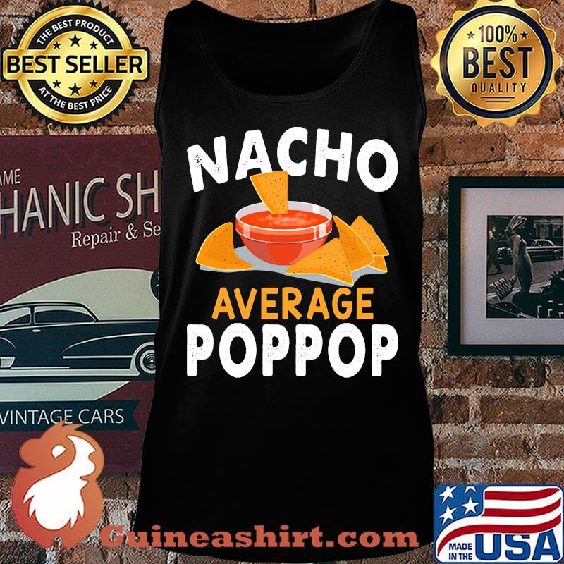 Official Nacho average poppop s Tank top