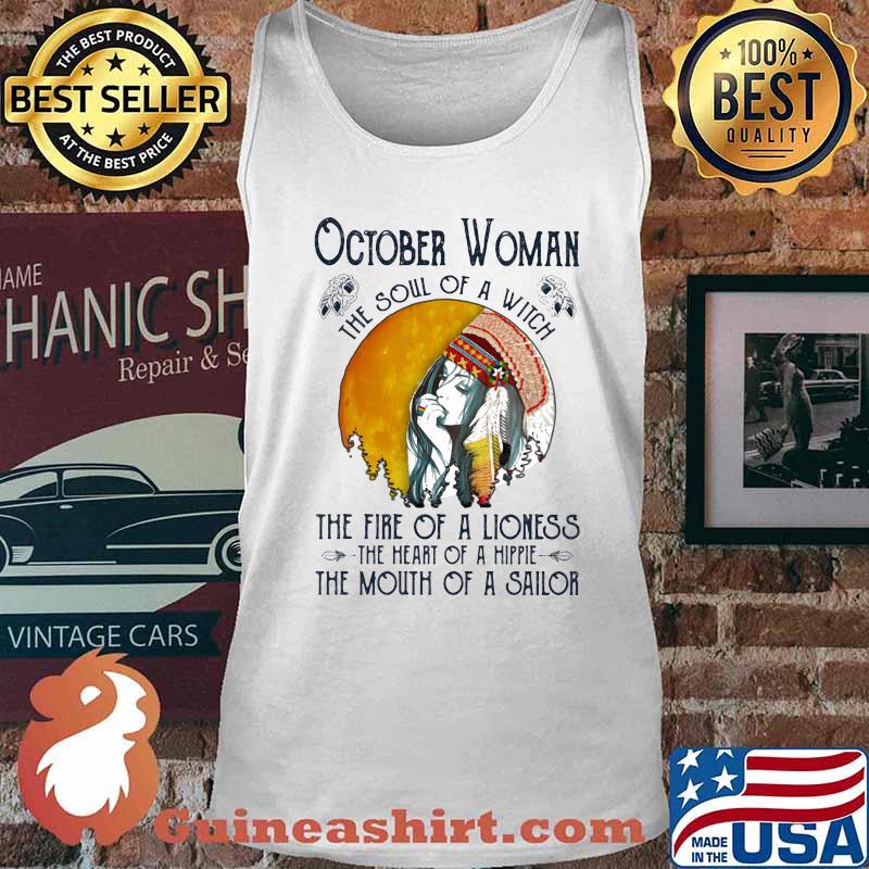 Official October Woman The Soul Of A Witch The Fire Of A Lioness The Heart Of A Hippie The Mouth Of A Sailor Shirt Tank top