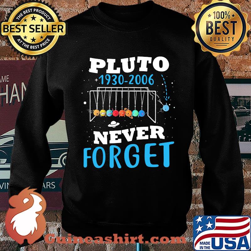 Official Pluto 1930-2006 Never Forget Shirt Sweater