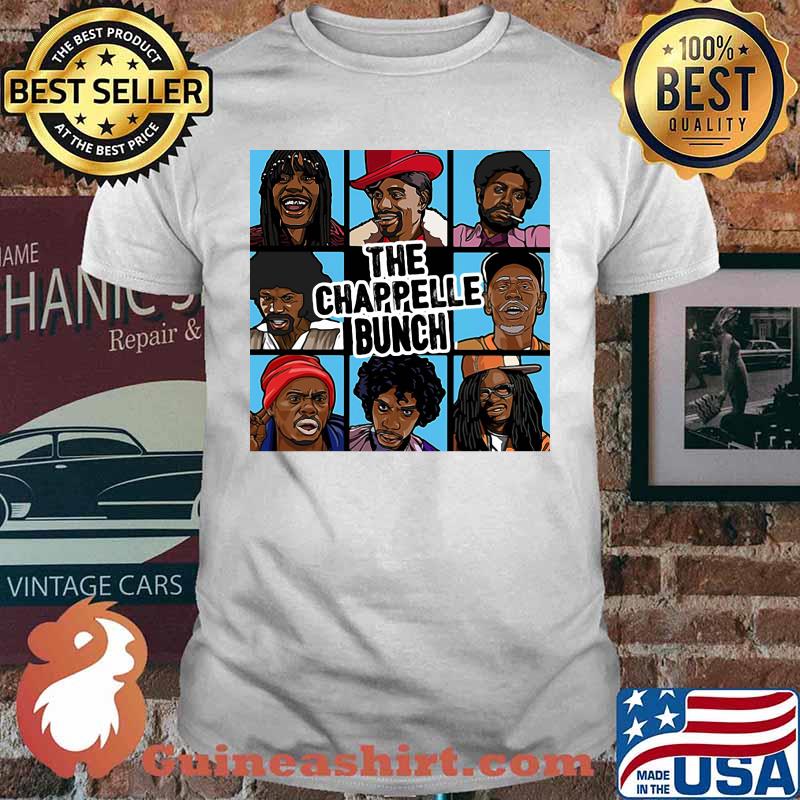OFFICIAL THE CHAPPELLE BUNCH SHIRT