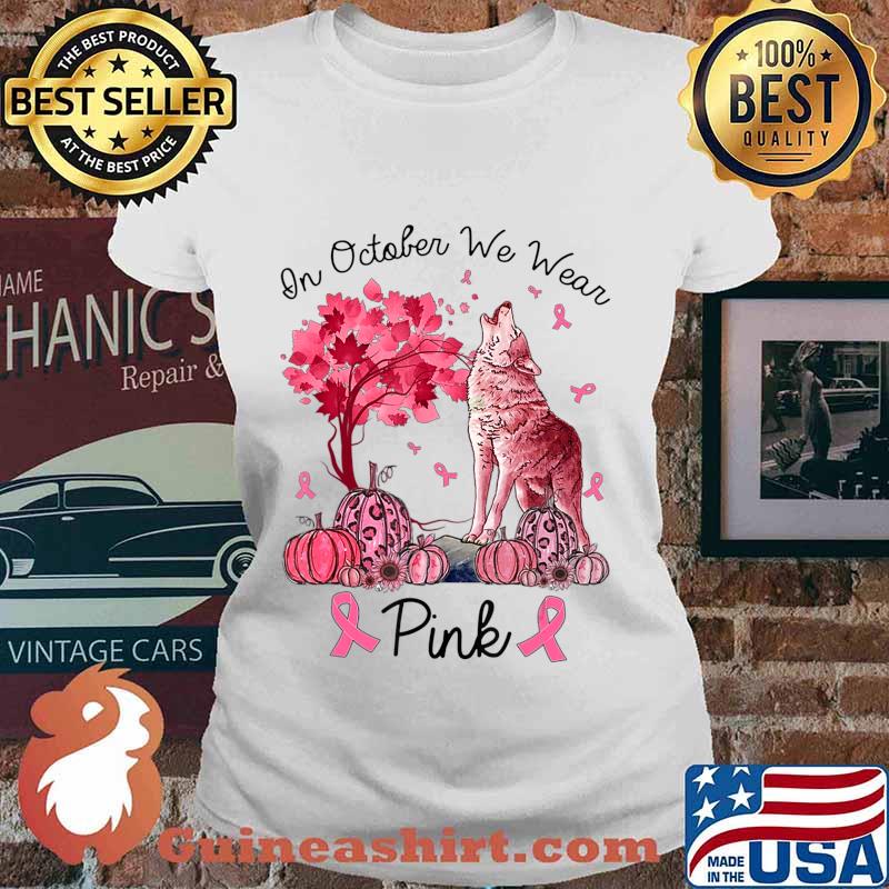 On October We Wear Pink Wolf Autumn Fall Breast Cancer T-Shirt Ladies tee