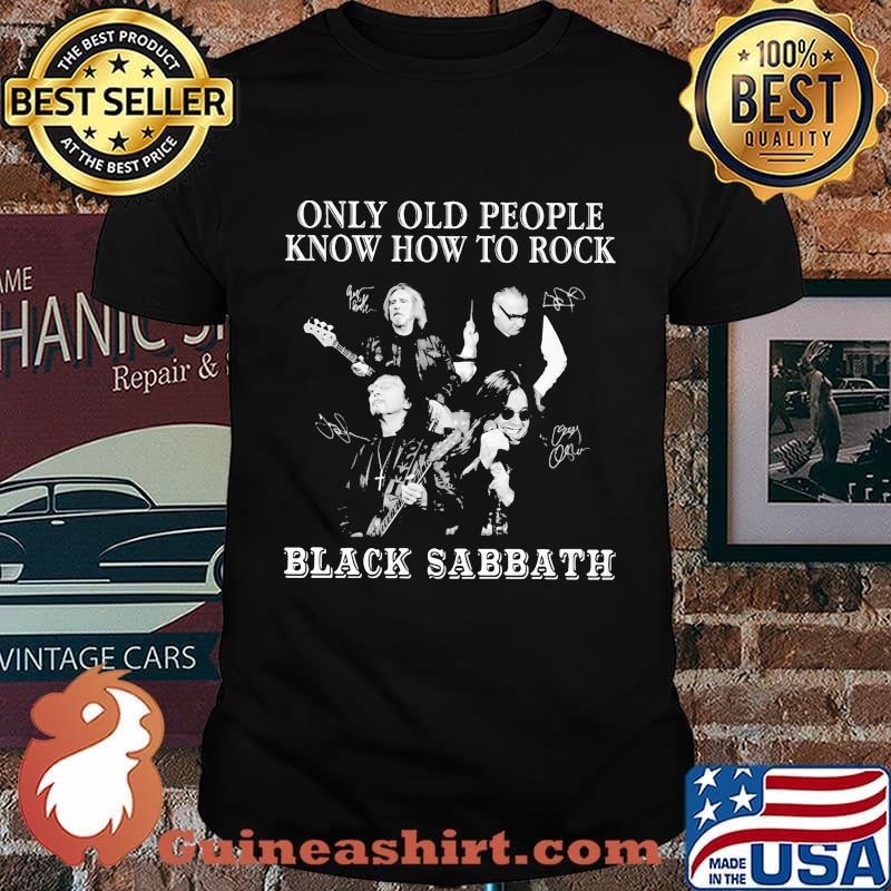 Only old people know how to rock black sabbath signatures shirt