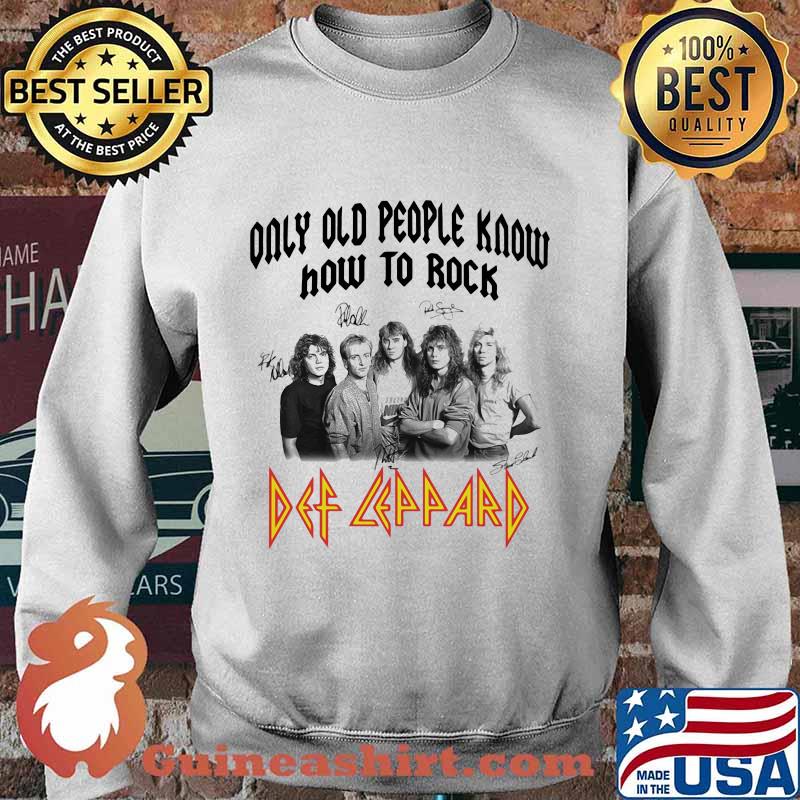 Only old people know how to rock def leppard signatures s Sweater