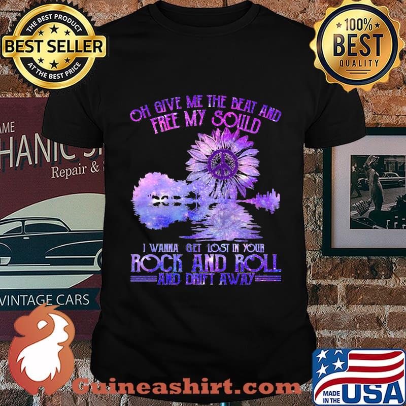 Peace sunflower oh give me the beat and free my soul i wanna get lost in your rock and roll and drift away shirt
