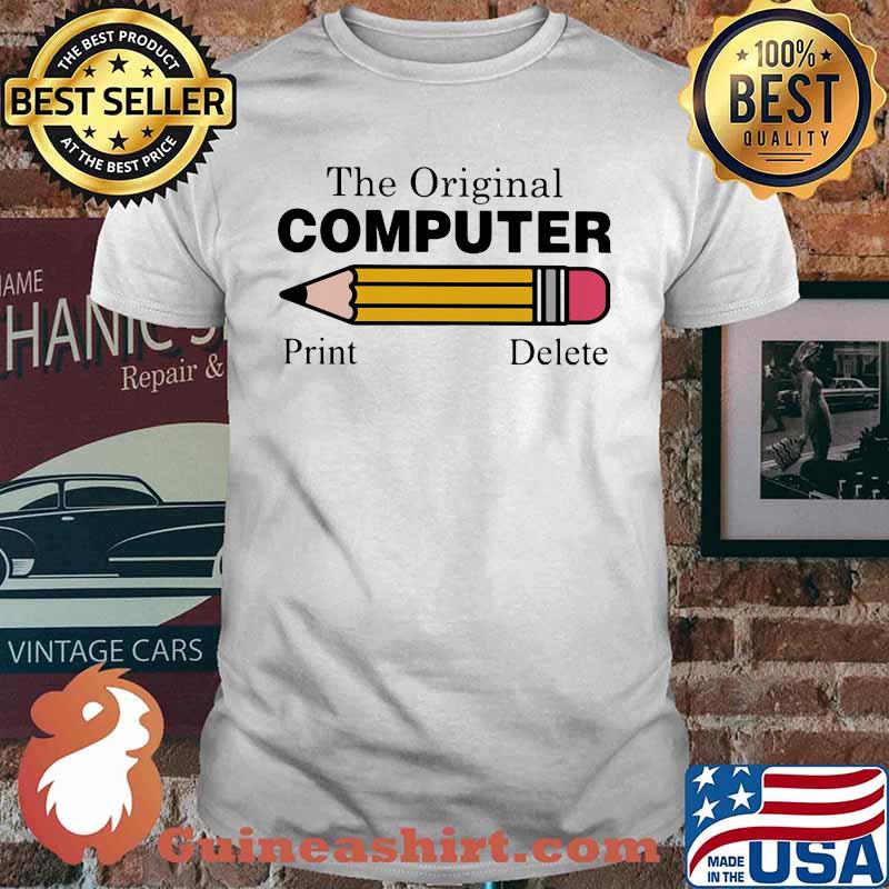 Pencil The original computer Print delete shirt