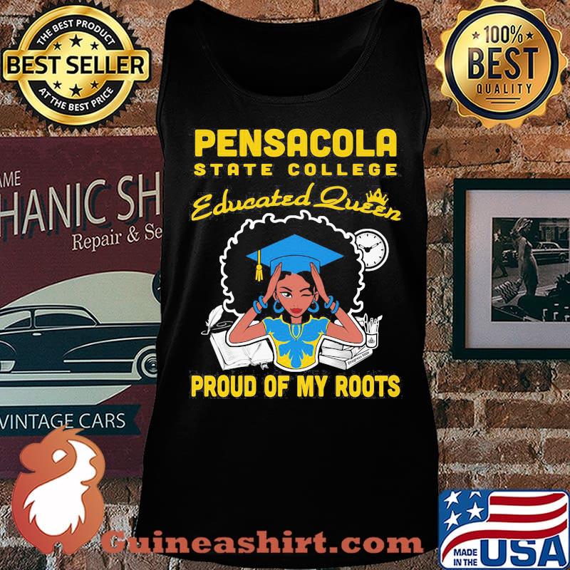 Pensacola state college sac educated queen proud of my roots s Tank top