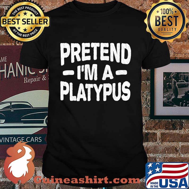 Pretend I'm A Platypus Costume Funny Lazy Halloween T-Shirt