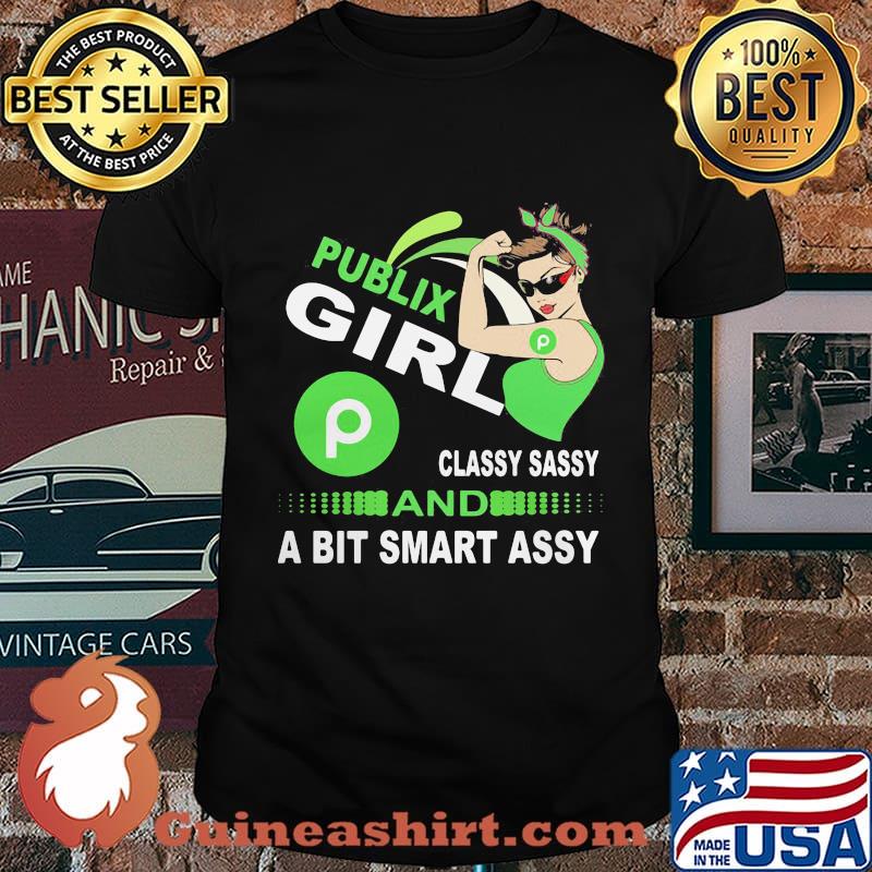 Publix girl classy sassy and a bit smart assy shirt