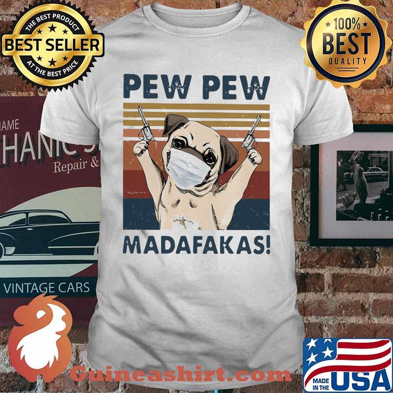 Pug Face Mask Pew Pew Madafakas Vintage Retro shirt