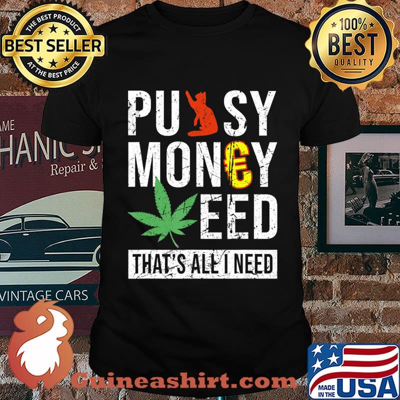 Pussy Money Weed Funny Cannabis Stoner T-Shirt