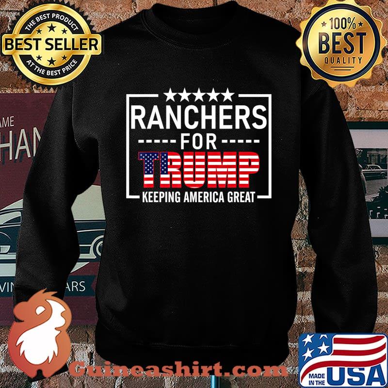 Ranchers For Trump Conservative Rancher Gift 2020 Reelection T-Shirt Sweater