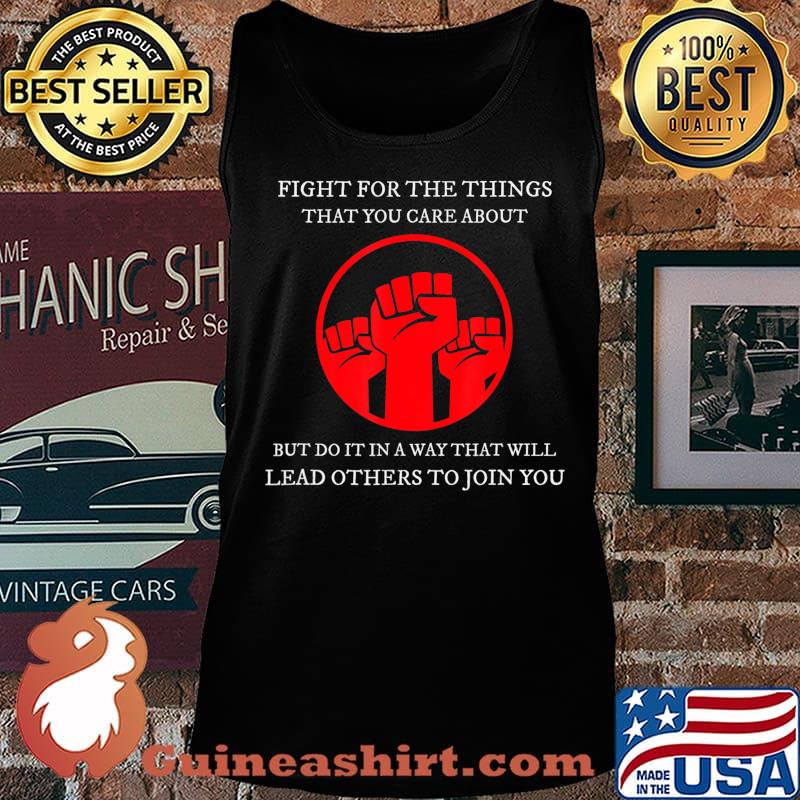 RBG Quote - Fight For The Things You Care About - Notorious T-Shirt Tank top