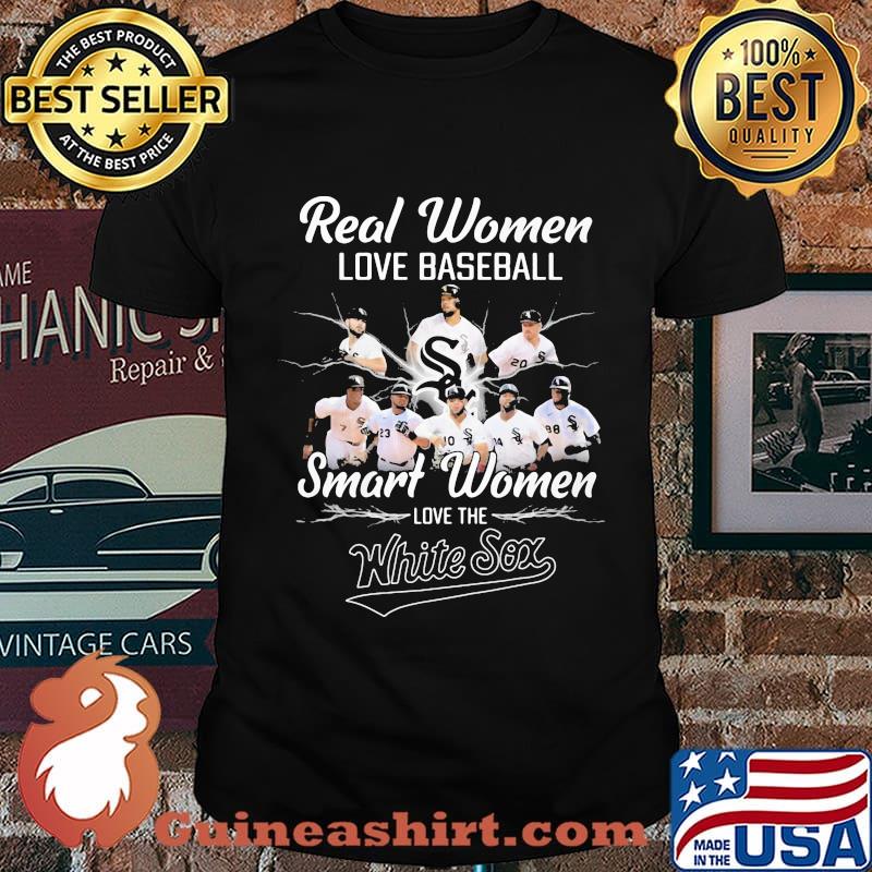 Real women love baseball smart women love the white sox shirt