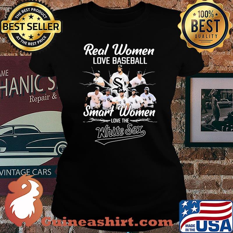 Real women love baseball smart women love the white sox team s Laides tee