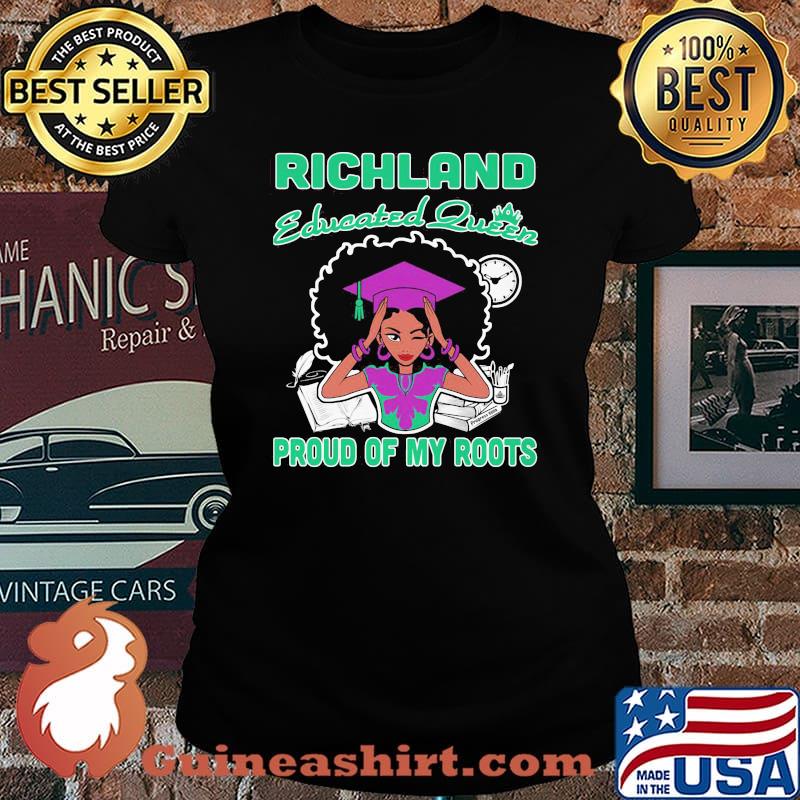 Richland educated queen proud of my roots s Laides tee