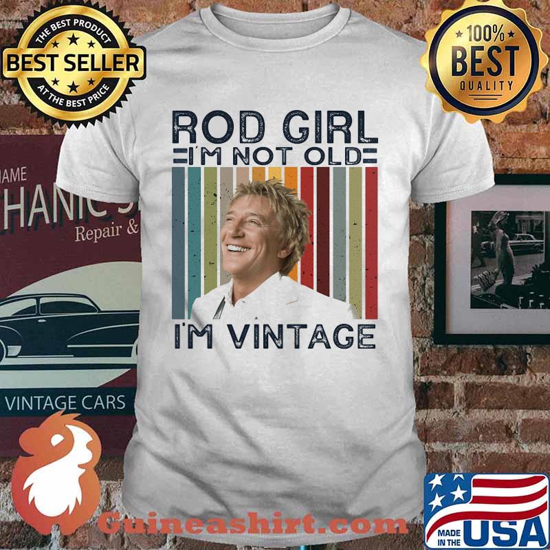 Rod girl i'm not old i'm vintage retro shirt
