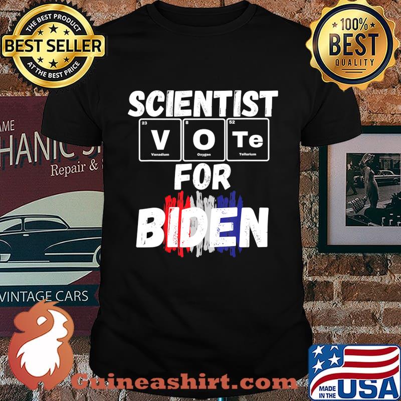 Scientist Vote for Biden, periotic table anti-trump T-Shirt