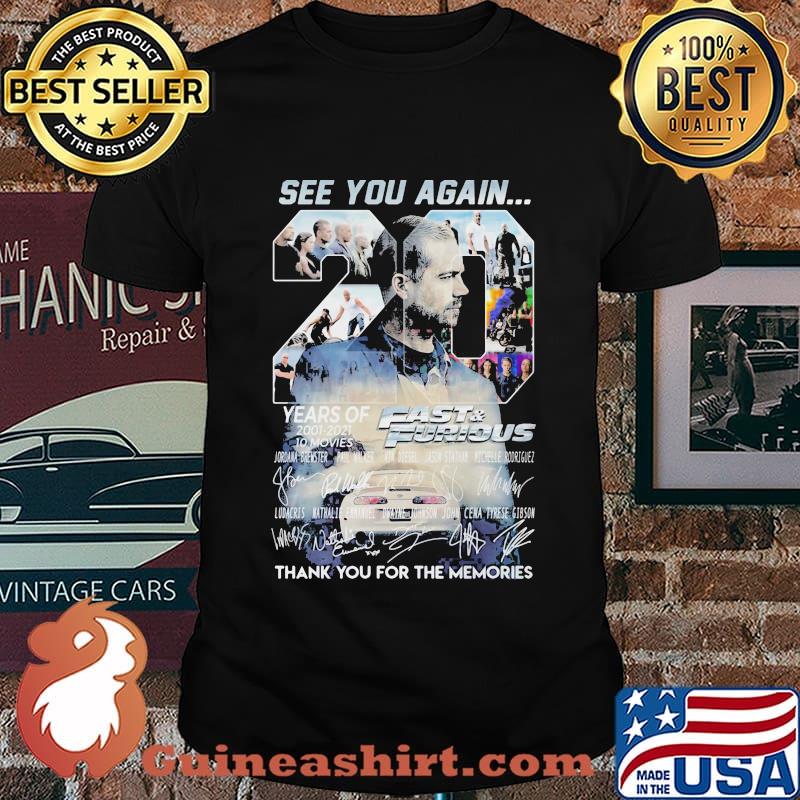 See you again 20 years of 2011 2021 fast and furious thank you for the memories signatures shirt