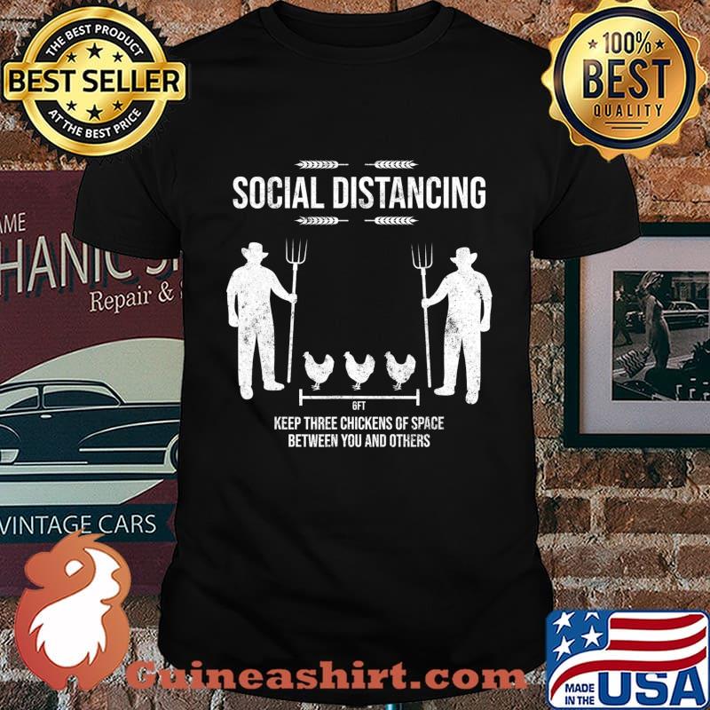 Social Distancing Three Chickens Of Space Farmer Life T-Shirt
