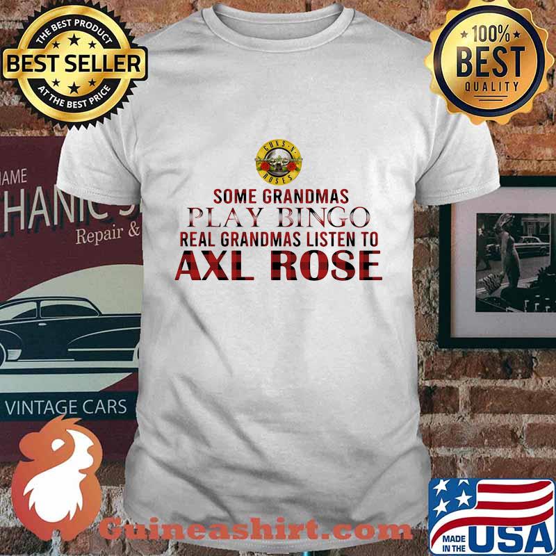 Some grandmas play bingo real grandmas listen to axl rose shirt