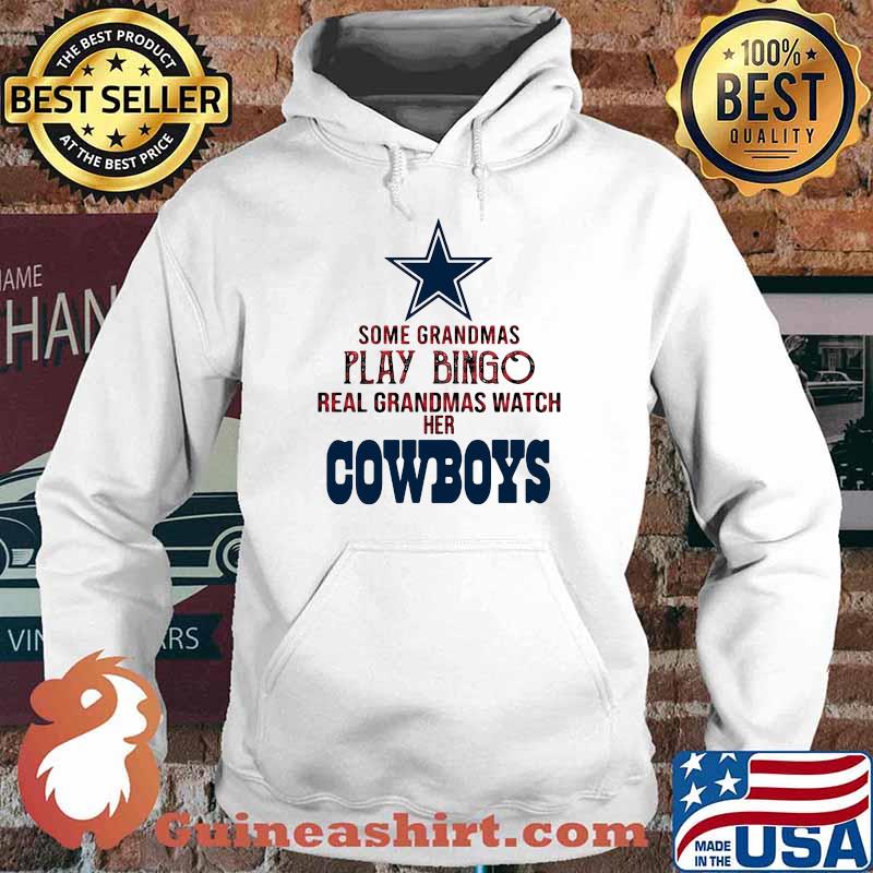 Some grandmas play bingo real grandmas watch her dallas cowboys s Hoodie