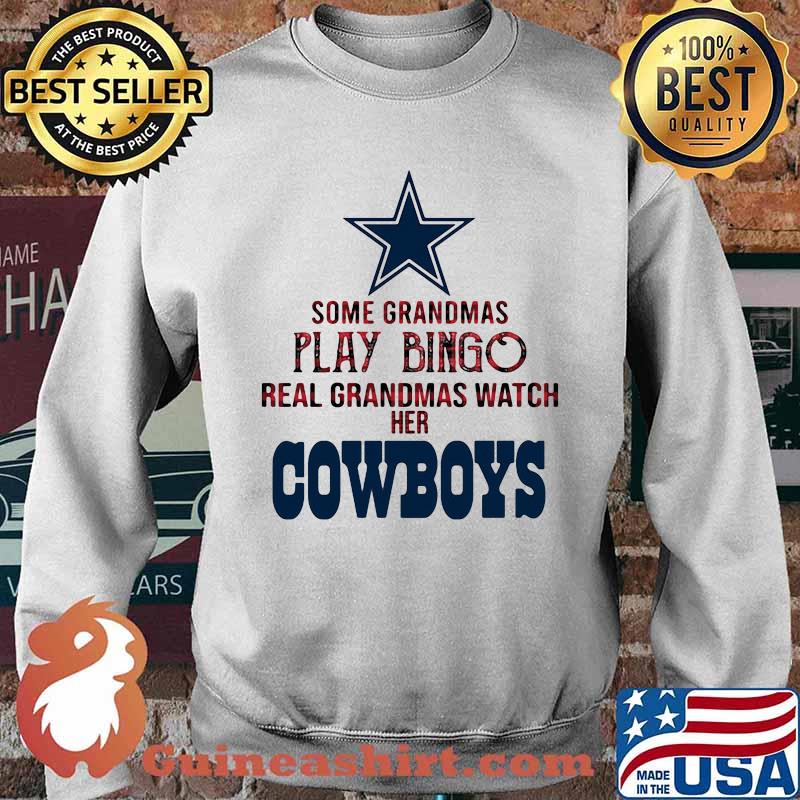 Some grandmas play bingo real grandmas watch her dallas cowboys s Sweater