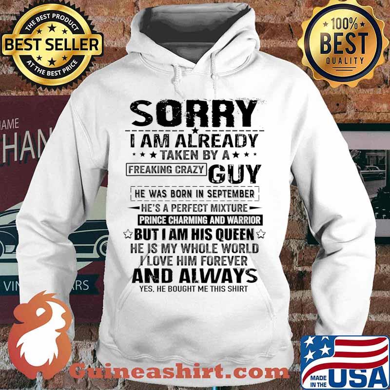 Sorry I Am Already Taken By A Freaking Crazy Guy September T-Shirt Hoodie