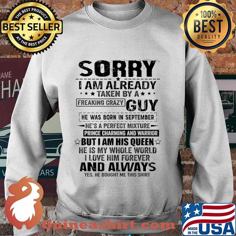 Sorry I Am Already Taken By A Freaking Crazy Guy September T-Shirt Sweater