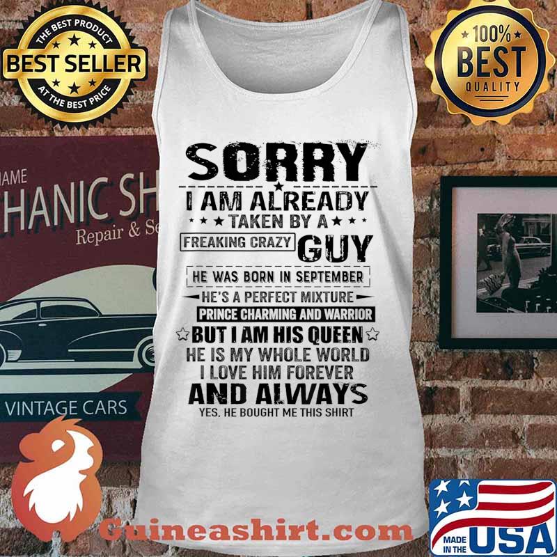 Sorry I Am Already Taken By A Freaking Crazy Guy September T-Shirt Tank top
