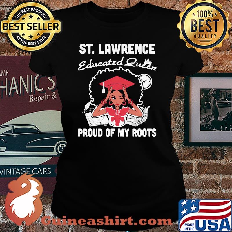 St. lawrence educated queen proud of my roots s Laides tee