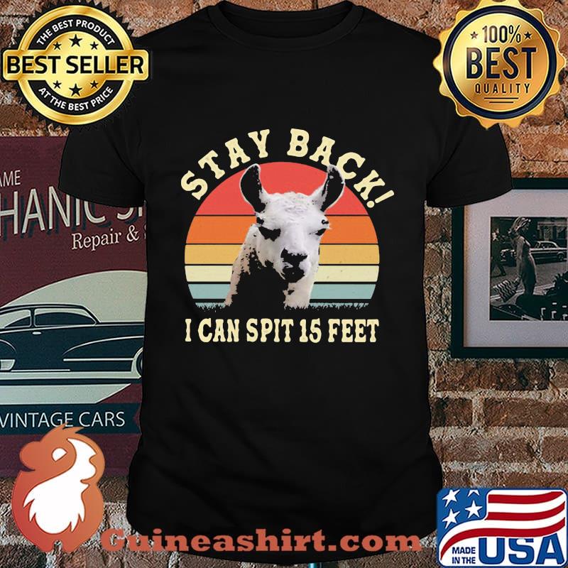 STAY BACK I CAN SPIT 15 FEET LLAMA VINTAGE RETRO SHIRT