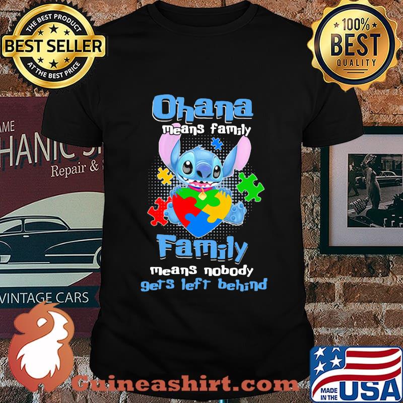 Stitch ohana means family means nobody gets left behind autism shirt