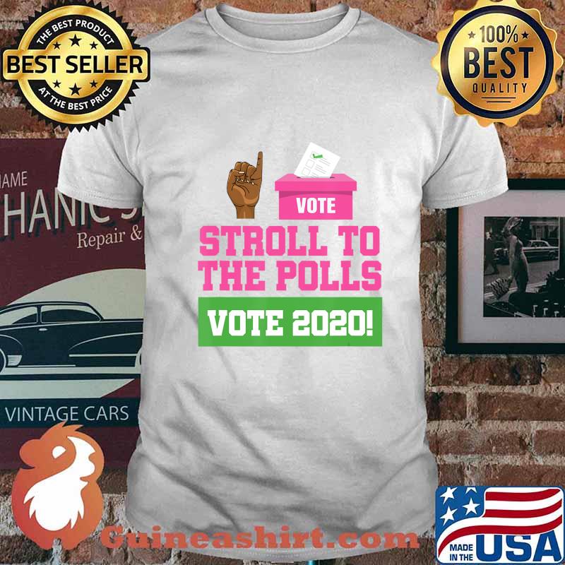Stroll To The Polls - AKA Voting - AKA Sorority - AKA Vote T-Shirt