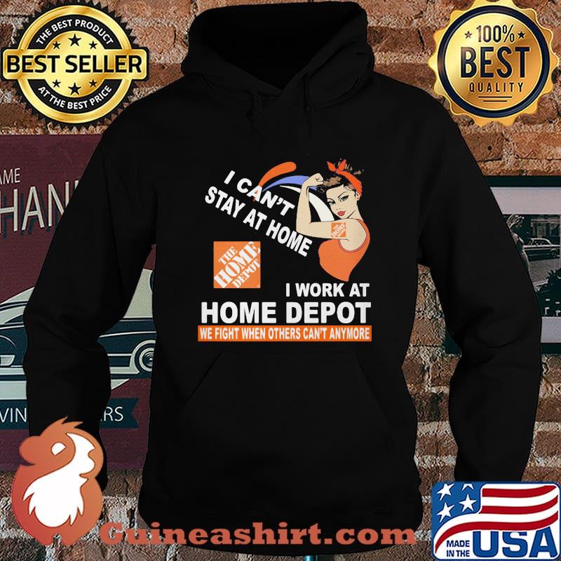 Strong woman i can't stay at home i work at home depot we fight when others can't anymore s Hoodie