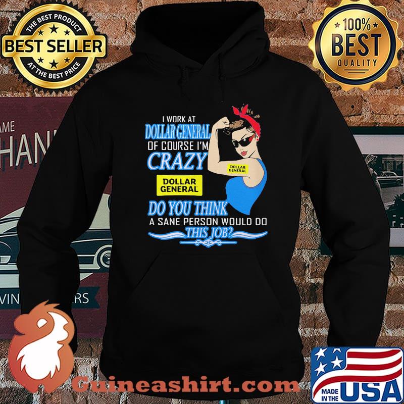 Strong woman i work at dollar general of course i'm crazy do you think a sane person would do this job vintage retro s Hoodie