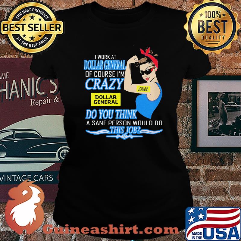 Strong woman i work at dollar general of course i'm crazy do you think a sane person would do this job vintage retro s Laides tee