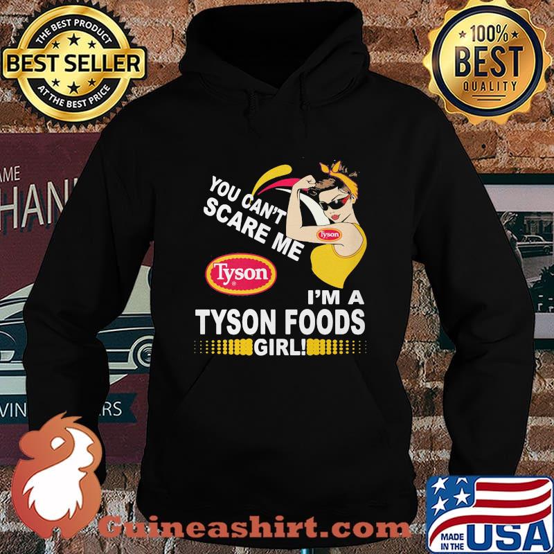 Strong woman you can't scare me i'm a tyson foods girl s Hoodie