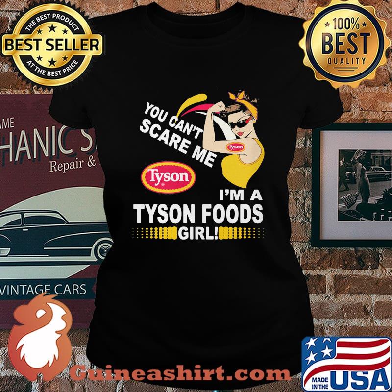 Strong woman you can't scare me i'm a tyson foods girl s Laides tee
