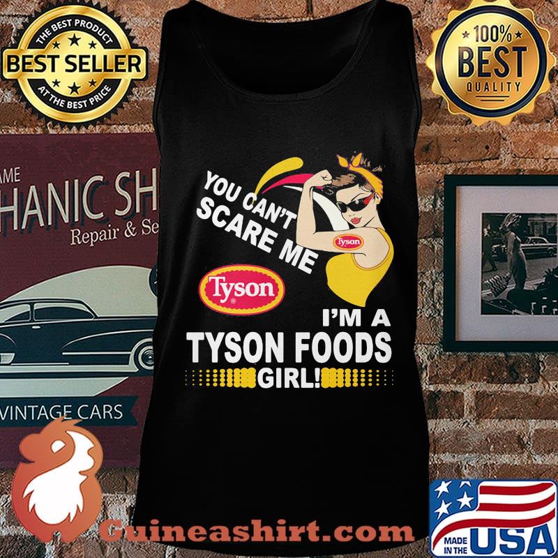 Strong woman you can't scare me i'm a tyson foods girl s Tank top