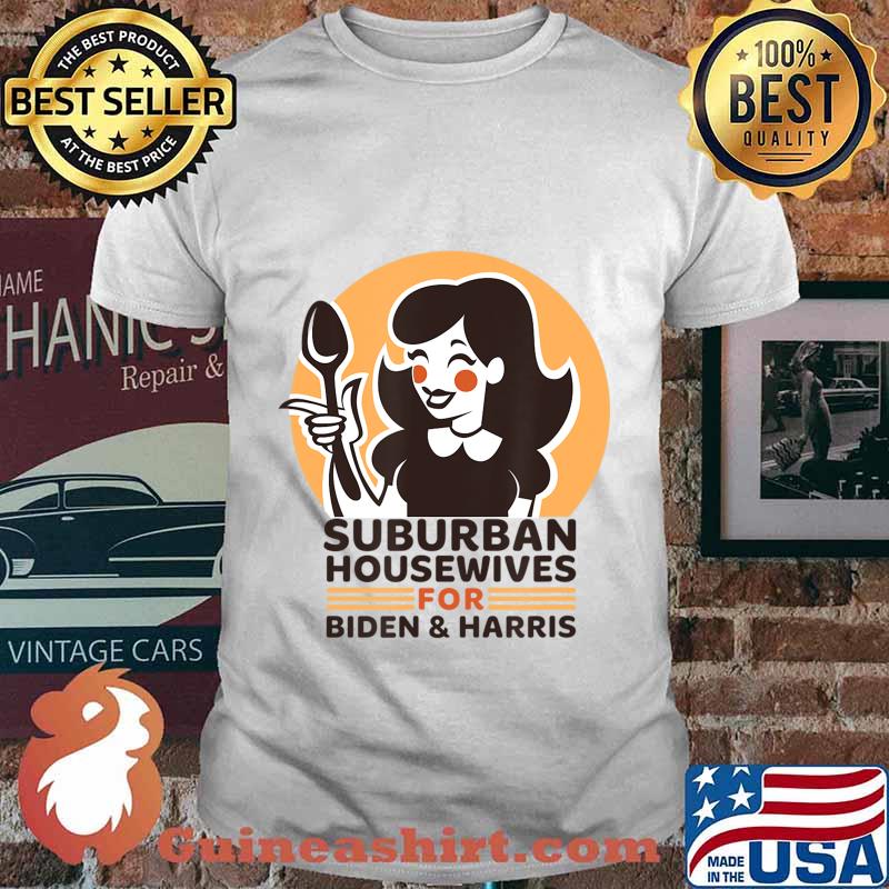 Suburban Housewives for Biden Harris Vote Blue 2020 Democrat T-Shirt