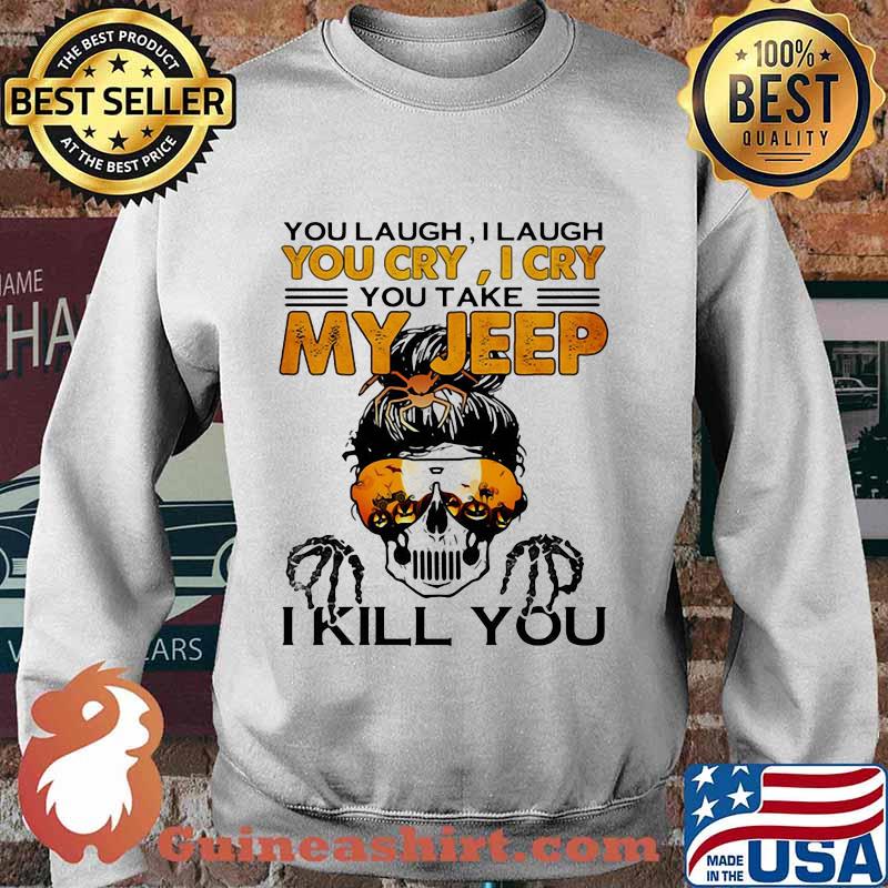 Sugar skull you laugh i laugh you cary i cry you take my i kill you s Sweater