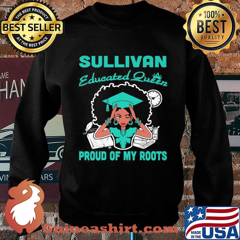 Sullivan educated queen proud of my roots s Sweater