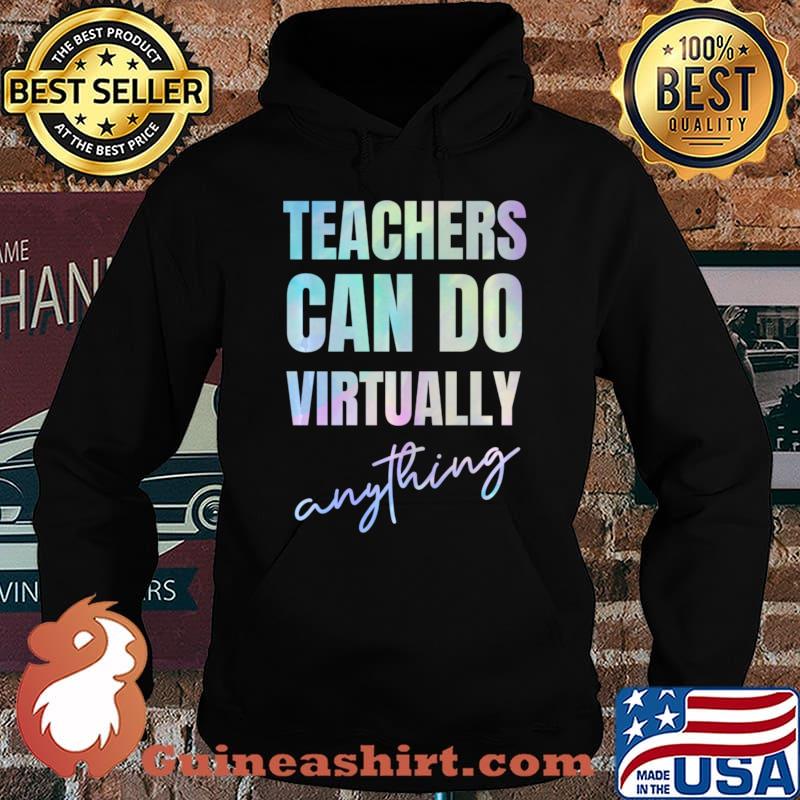 Teachers Can Do Virtually Anything Long Sleeve T-Shirt Hoodie
